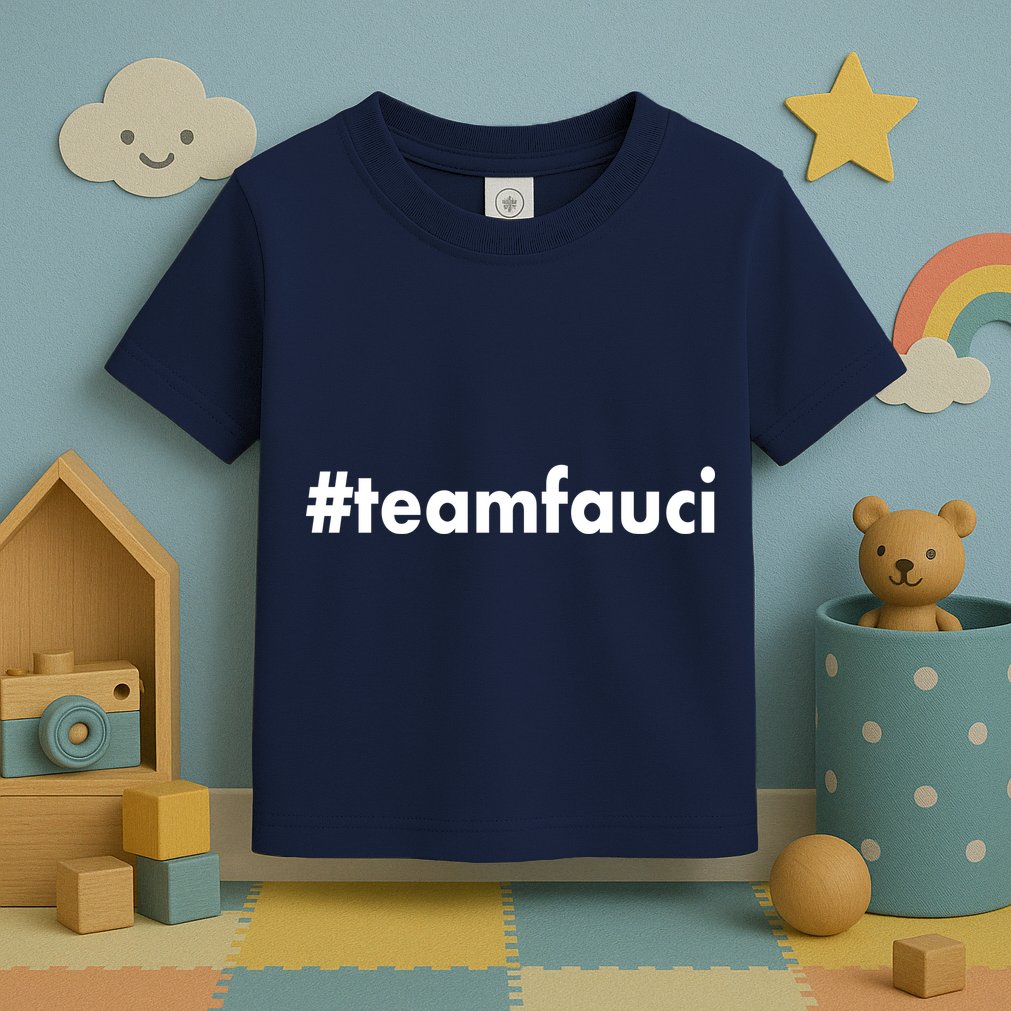 Dr Anthony Fauci #teamfauci Team Fauci Toddler T-Shirt