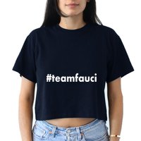 Dr Anthony Fauci #teamfauci Team Fauci Crop Top