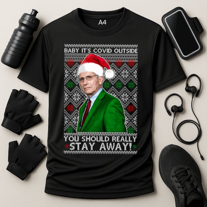 Dr Fauci Baby It's Covid Outside Ugly Christmas Sweater Cooling Performance Crew T-Shirt