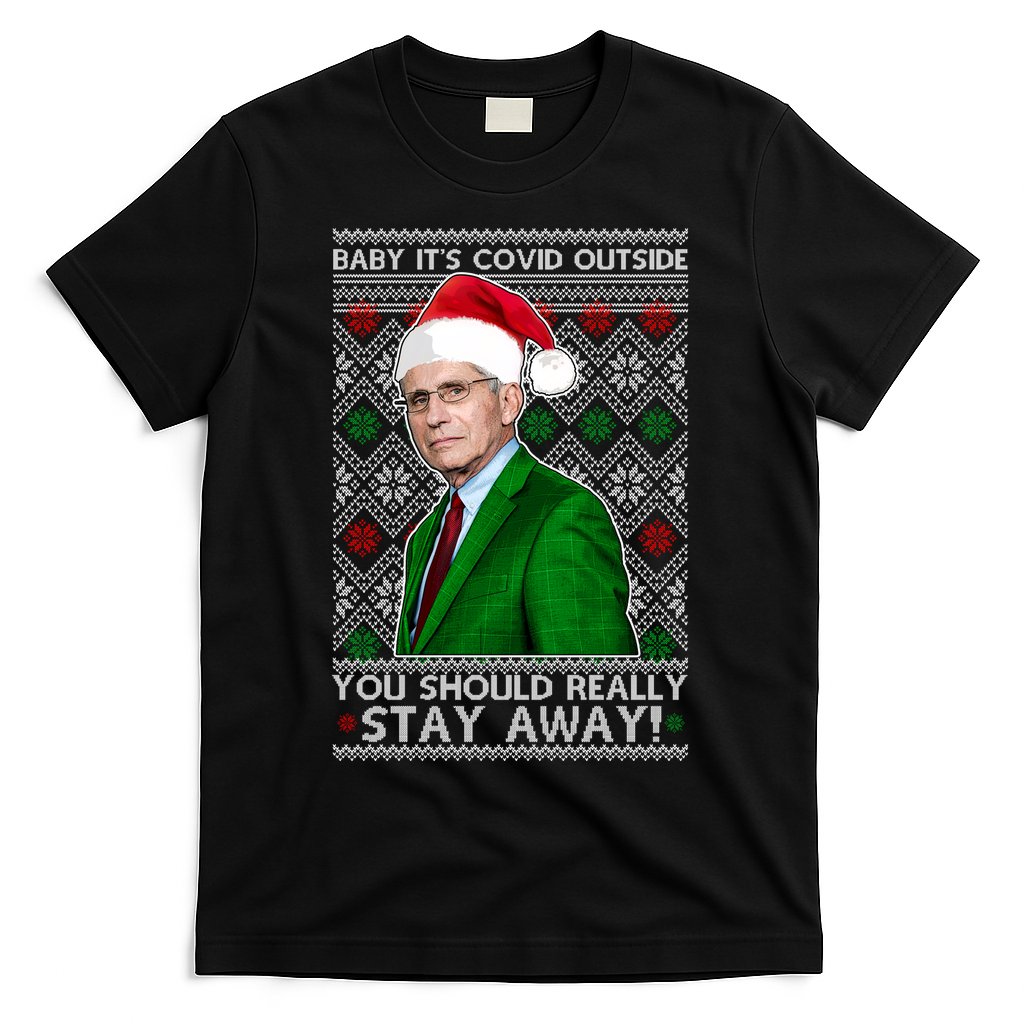 Dr Fauci Baby It's Covid Outside Ugly Christmas Sweater T-Shirt