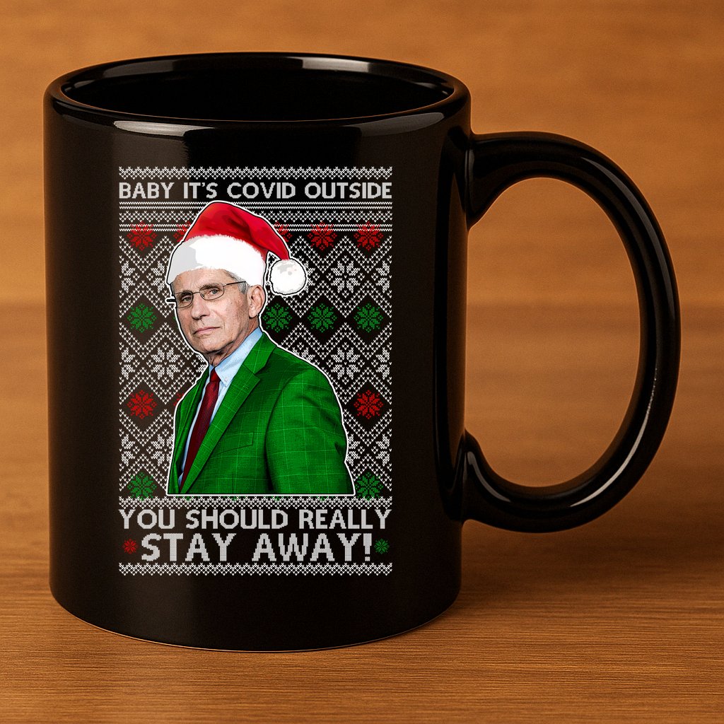 Dr Fauci Baby It's Covid Outside Ugly Christmas Sweater 11oz C Handle Ceramic Mug