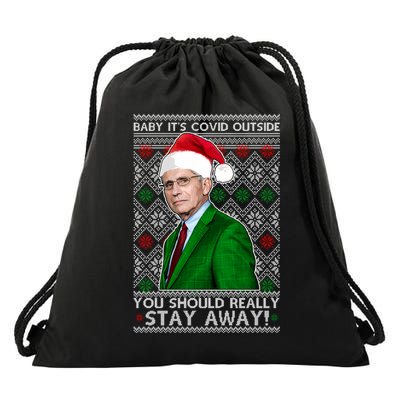 Dr Fauci Baby It's Covid Outside Ugly Christmas Sweater Drawstring Bag