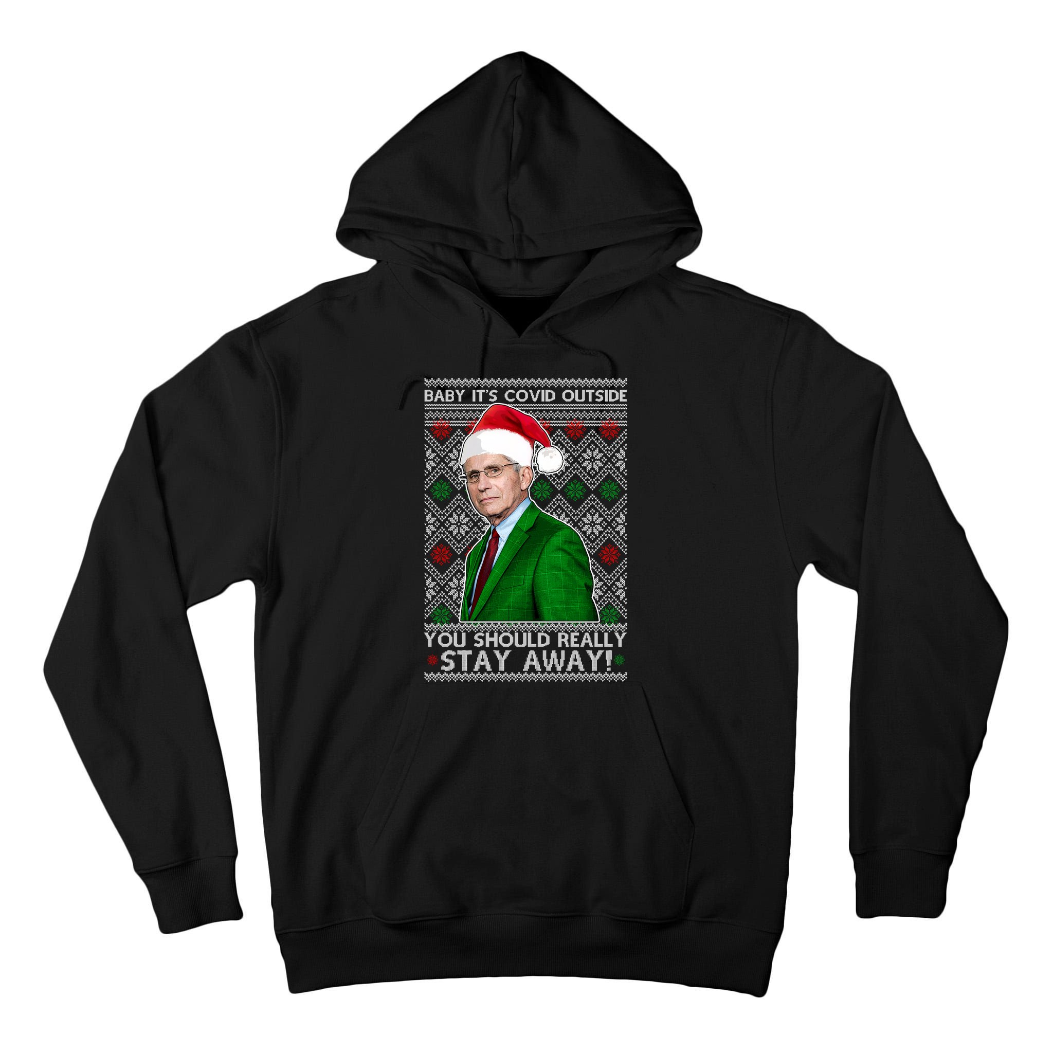 Dr Fauci Baby It's Covid Outside Ugly Christmas Sweater Tall Hoodie