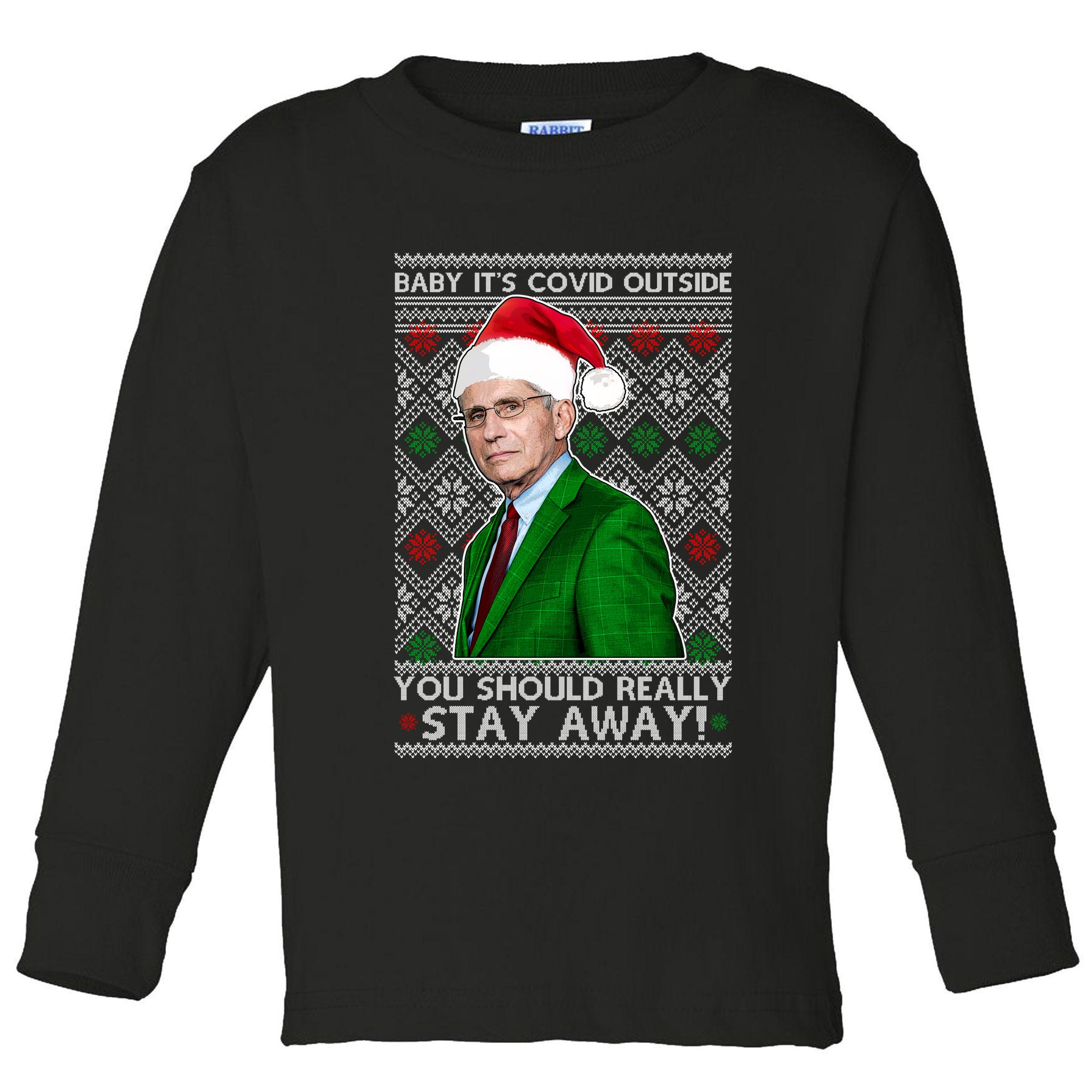 Dr Fauci Baby It's Covid Outside Ugly Christmas Sweater Toddler Long Sleeve Shirt