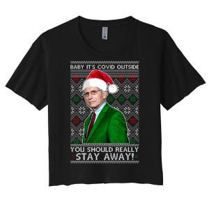 Dr Fauci Baby It's Covid Outside Ugly Christmas Sweater Women's Crop Top Tee