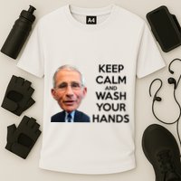Dr Fauci Keep Calm And Wash Your Hands Cooling Performance Crew T-Shirt