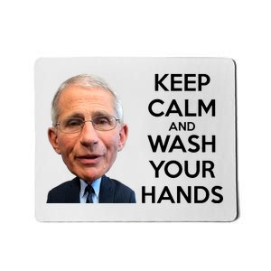 Dr Fauci Keep Calm And Wash Your Hands Mousepad