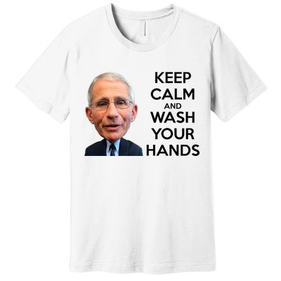 Dr Fauci Keep Calm And Wash Your Hands Premium T-Shirt