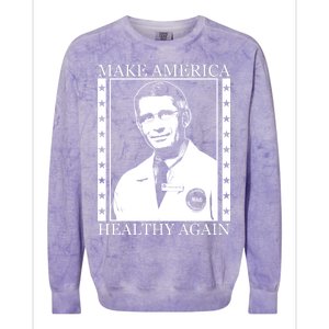 Dr Fauci Make America Healthy Again Colorblast Crewneck Sweatshirt