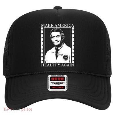 Dr Fauci Make America Healthy Again High Crown Mesh Back Trucker Hat