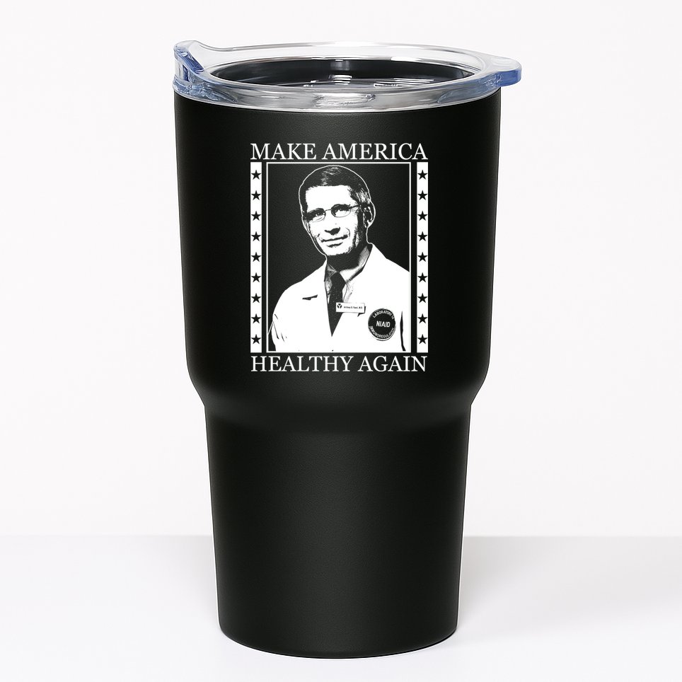 Dr Fauci Make America Healthy Again Tumbler
