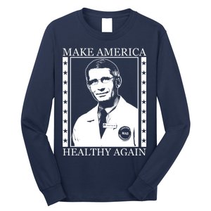 Dr Fauci Make America Healthy Again Long Sleeve Shirt