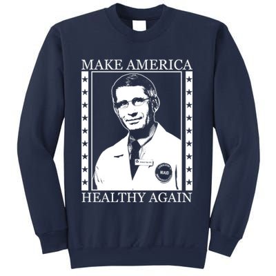 Dr Fauci Make America Healthy Again Sweatshirt