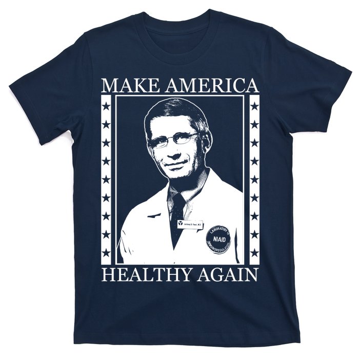 Dr Fauci Make America Healthy Again T-Shirt