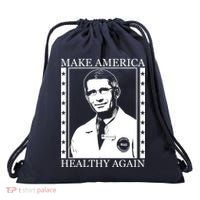 Dr Fauci Make America Healthy Again Drawstring Bag