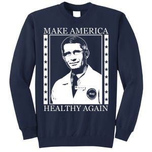 Dr Fauci Make America Healthy Again Tall Sweatshirt