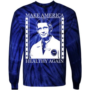 Dr Fauci Make America Healthy Again Tie-Dye Long Sleeve Shirt