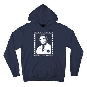 Dr Fauci Make America Healthy Again Tall Hoodie