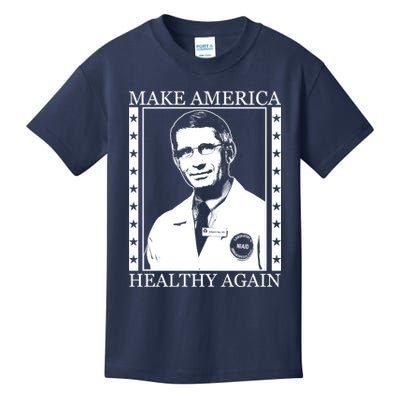 Dr Fauci Make America Healthy Again Kids T-Shirt