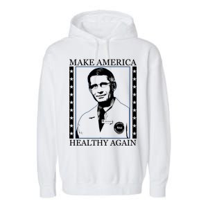 Dr Fauci Make America Healthy Again Garment-Dyed Fleece Hoodie