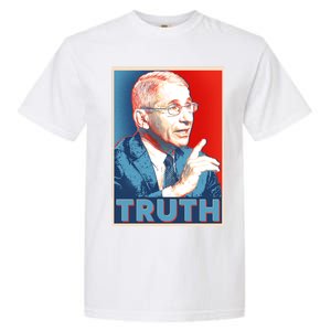 Dr Fauci Truth Election Poster Garment-Dyed Heavyweight T-Shirt