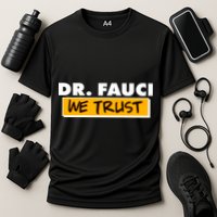 Dr Fauci We Trust Cooling Performance Crew T-Shirt