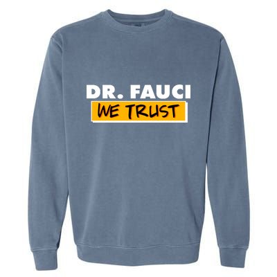 Dr Fauci We Trust Garment-Dyed Sweatshirt