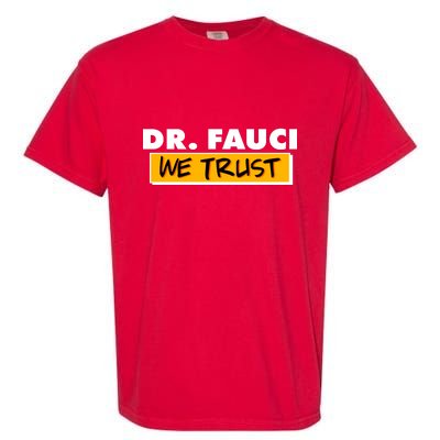 Dr Fauci We Trust Garment-Dyed Heavyweight T-Shirt