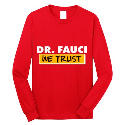 Dr Fauci We Trust Long Sleeve Shirt