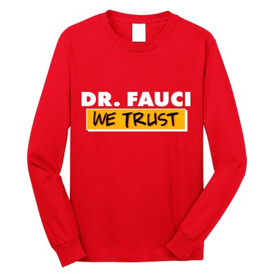 Dr Fauci We Trust Long Sleeve Shirt