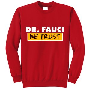 Dr Fauci We Trust Sweatshirt