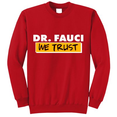 Dr Fauci We Trust Sweatshirt