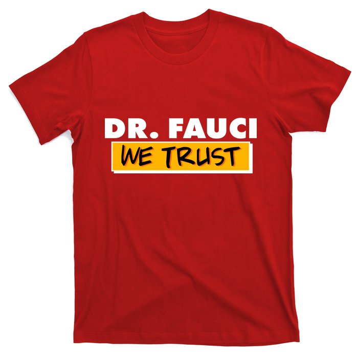 Dr Fauci We Trust T-Shirt