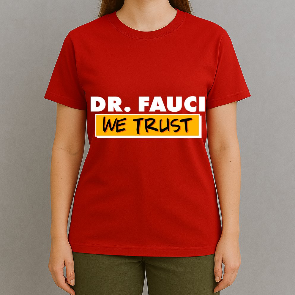 Dr Fauci We Trust T-Shirt