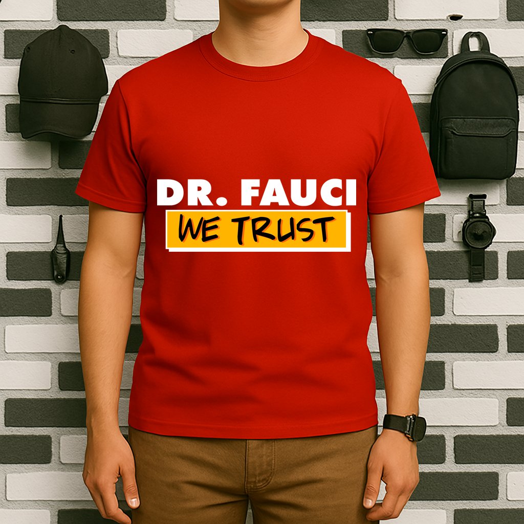 Dr Fauci We Trust T-Shirt