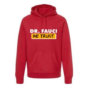 Dr Fauci We Trust Premium Hoodie