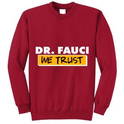 Dr Fauci We Trust Tall Sweatshirt