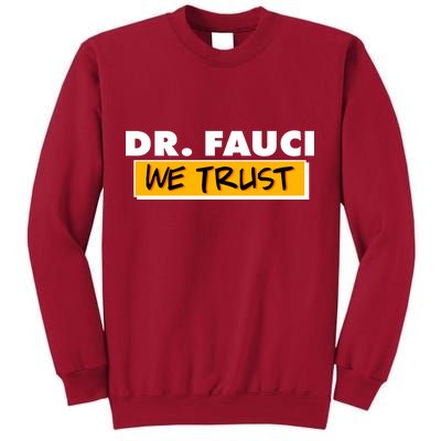 Dr Fauci We Trust Tall Sweatshirt