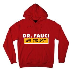 Dr Fauci We Trust Tall Hoodie