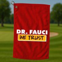 Dr Fauci We Trust Golf Towel