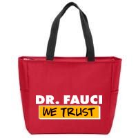 Dr Fauci We Trust Zip Tote Bag
