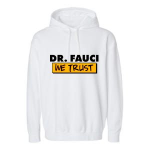 Dr Fauci We Trust Garment-Dyed Fleece Hoodie