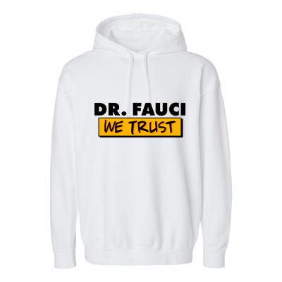 Dr Fauci We Trust Garment-Dyed Fleece Hoodie