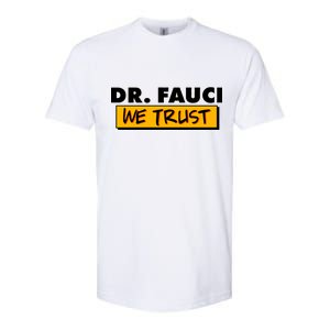 Dr Fauci We Trust Softstyle CVC T-Shirt