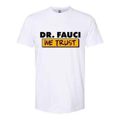 Dr Fauci We Trust Softstyle CVC T-Shirt