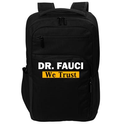 Dr Fauci We Trust I Love Fauci Impact Tech Backpack