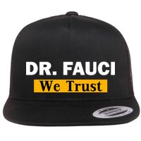Dr Fauci We Trust I Love Fauci Flatbill Hat
