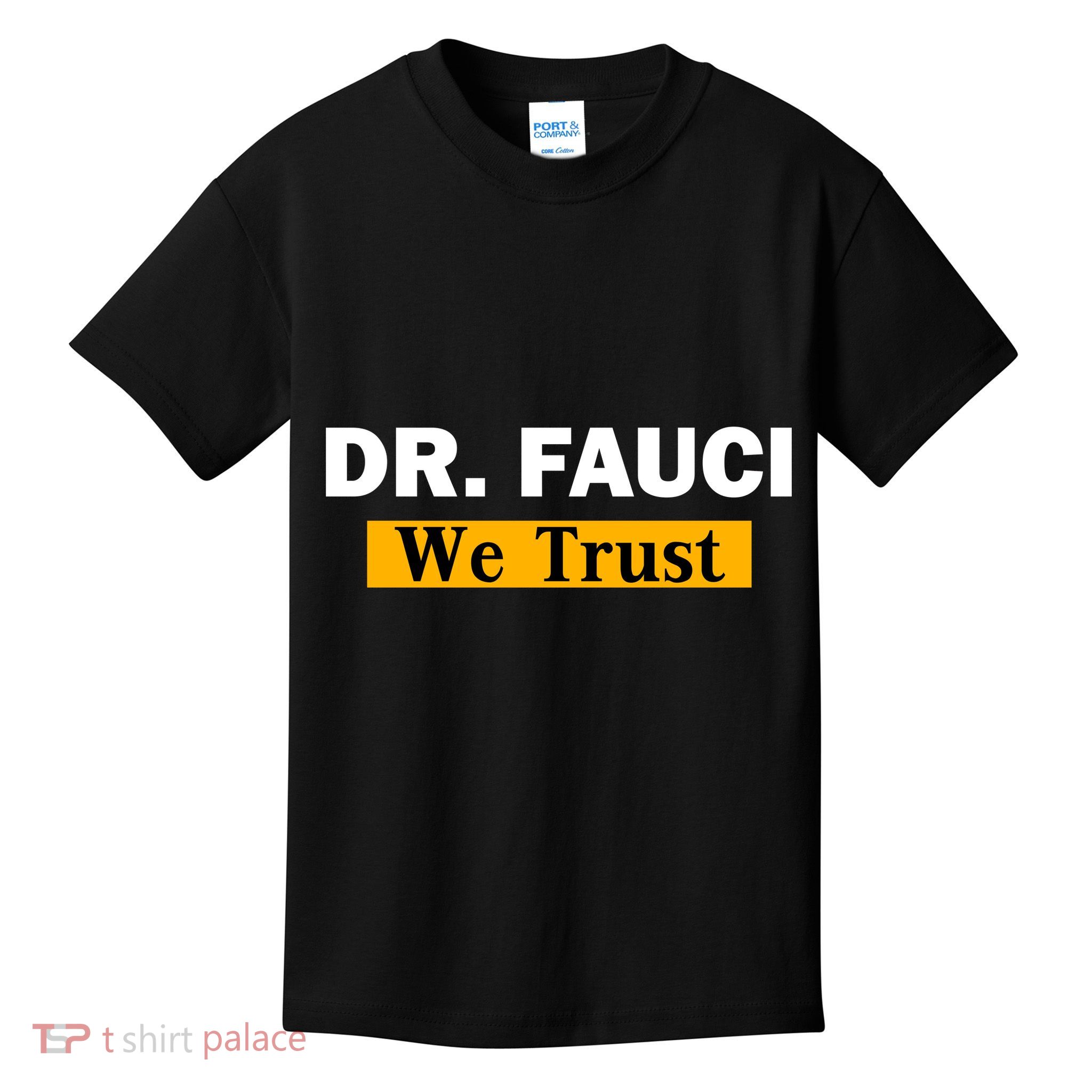 Dr Fauci We Trust I Love Fauci Kids T-Shirt