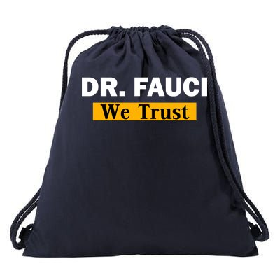 Dr Fauci We Trust I Love Fauci Drawstring Bag