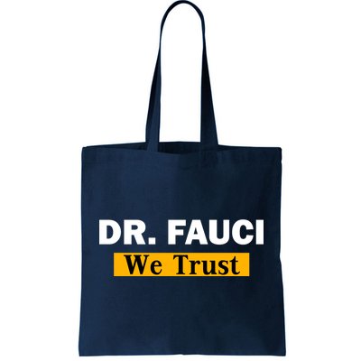 Dr Fauci We Trust I Love Fauci Tote Bag